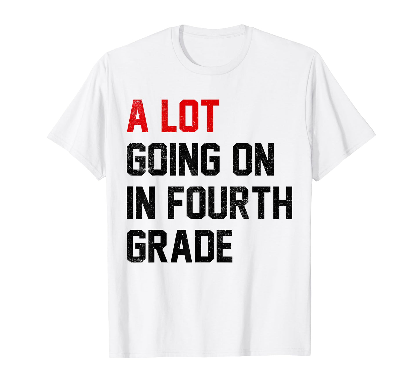 Teacher A Lot Going On In Fourth Grade Back To School T-Shirt