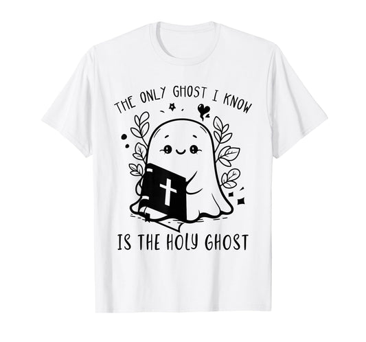 Bible The Only Ghost I Know is The Holy Ghost Boo Halloween T-Shirt