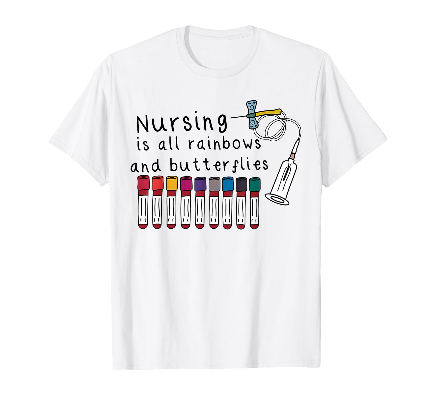 Nursing Is All Rainbows And Butterflies Nurse Lover Men T-Shirt