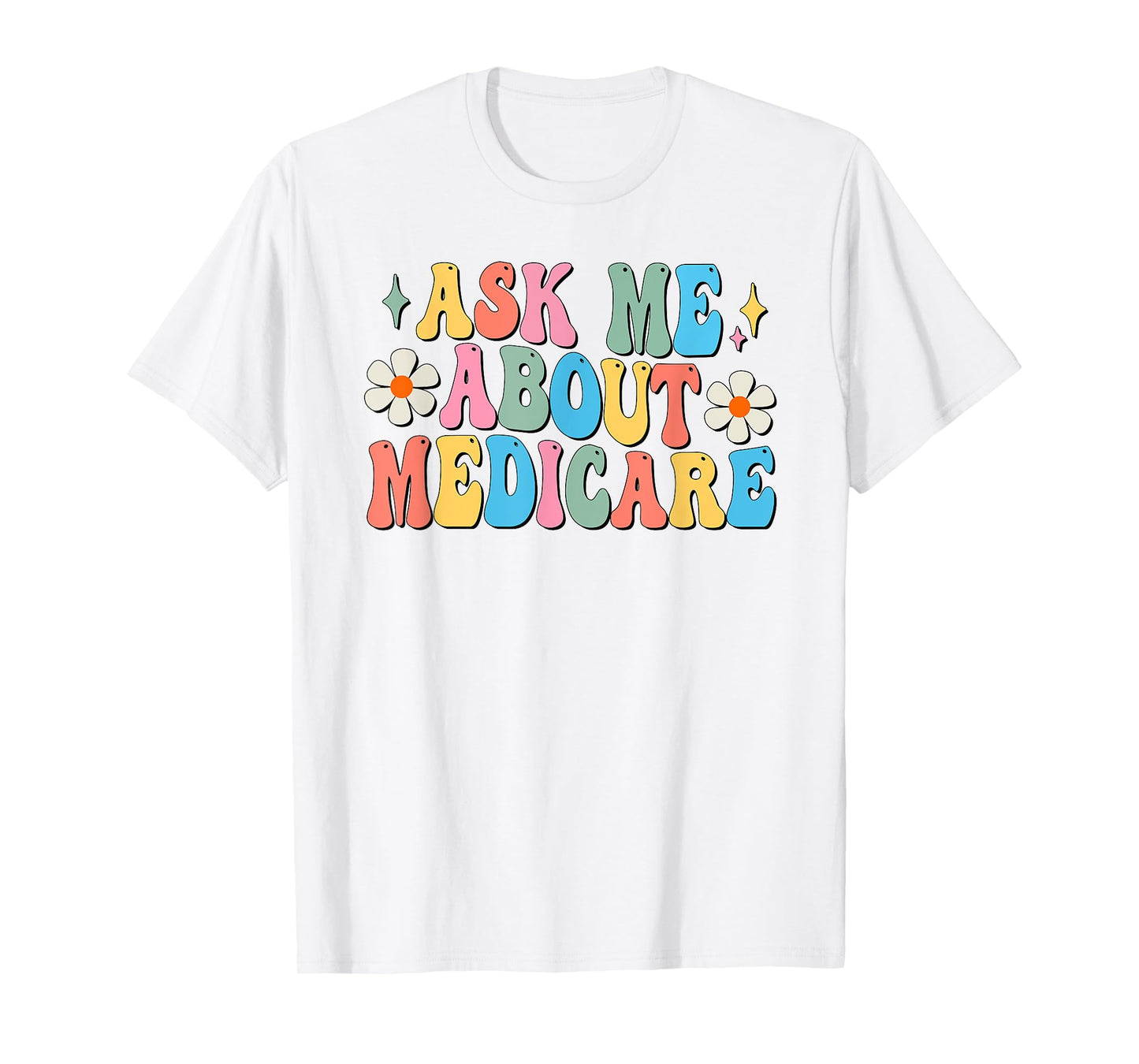 Ask Me About Medicare Insurance Agent Broker Sales Marketing T-Shirt