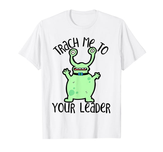 Trach Me To Your Leader Tracheostomy Awareness Alien T-Shirt