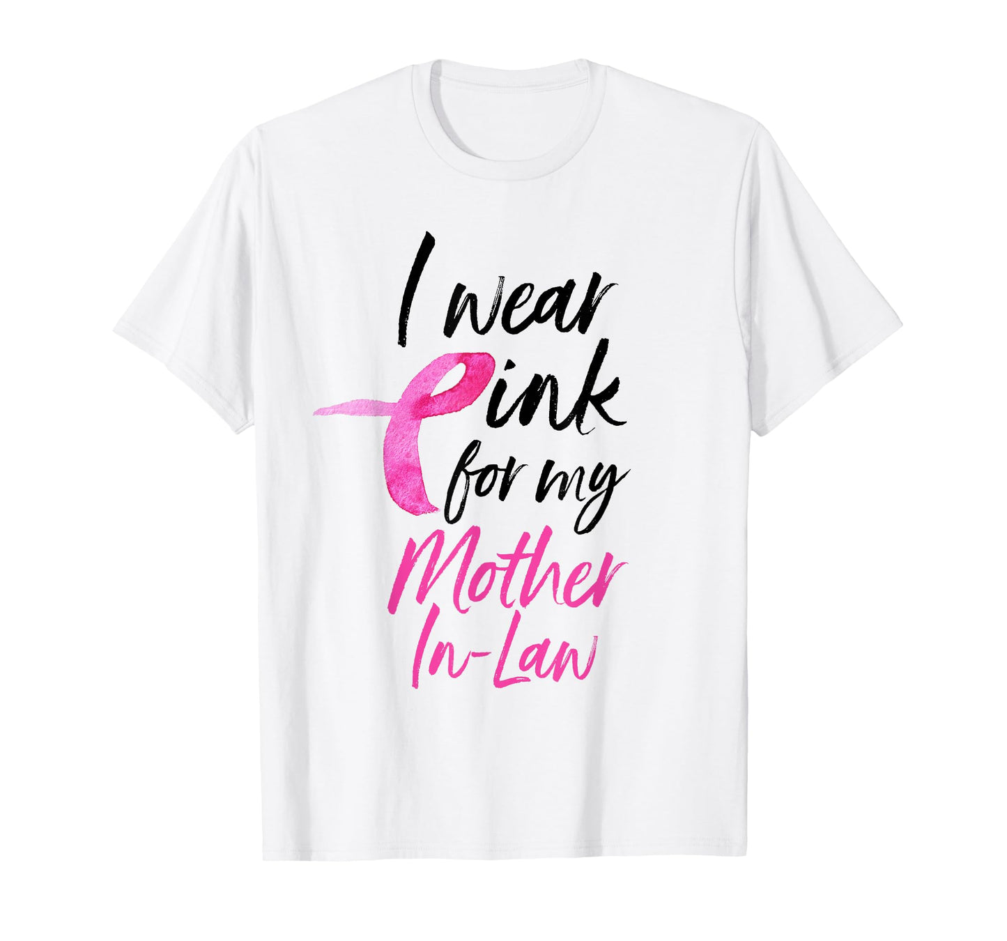 I Wear Pink For My Mother In Law Shirt Breast Cancer T-Shirt