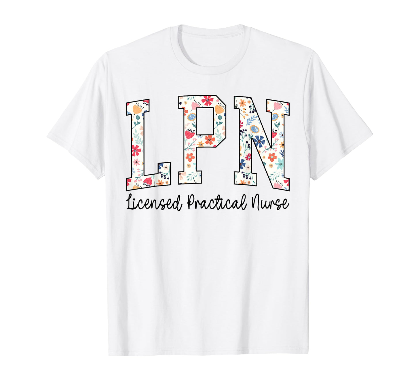LPN Nurse Licensed Practical Nursing Flower Retro Healthcare T-Shirt