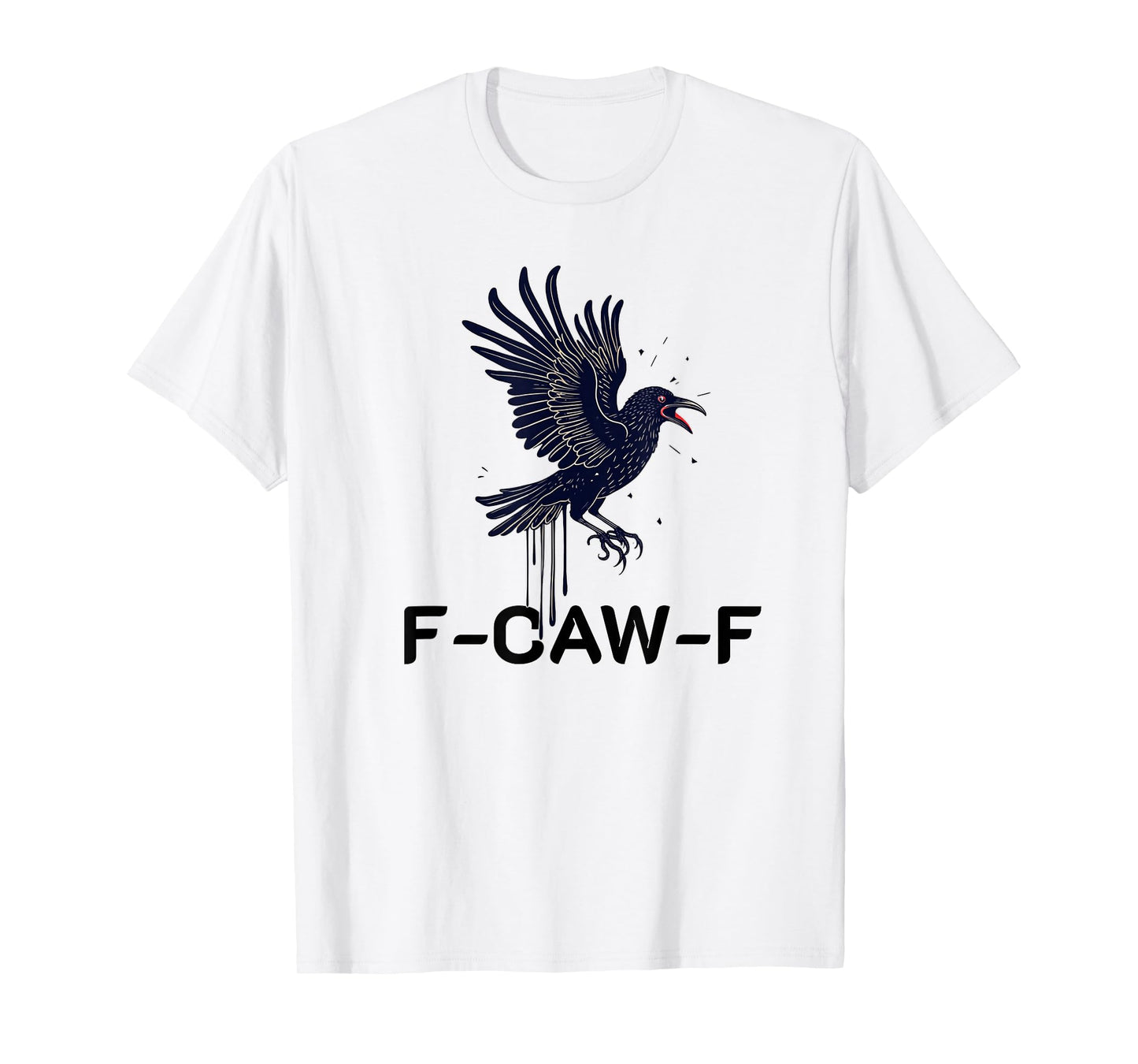 f-caw-f crow black crow raven bird Men Women adult humor T-Shirt