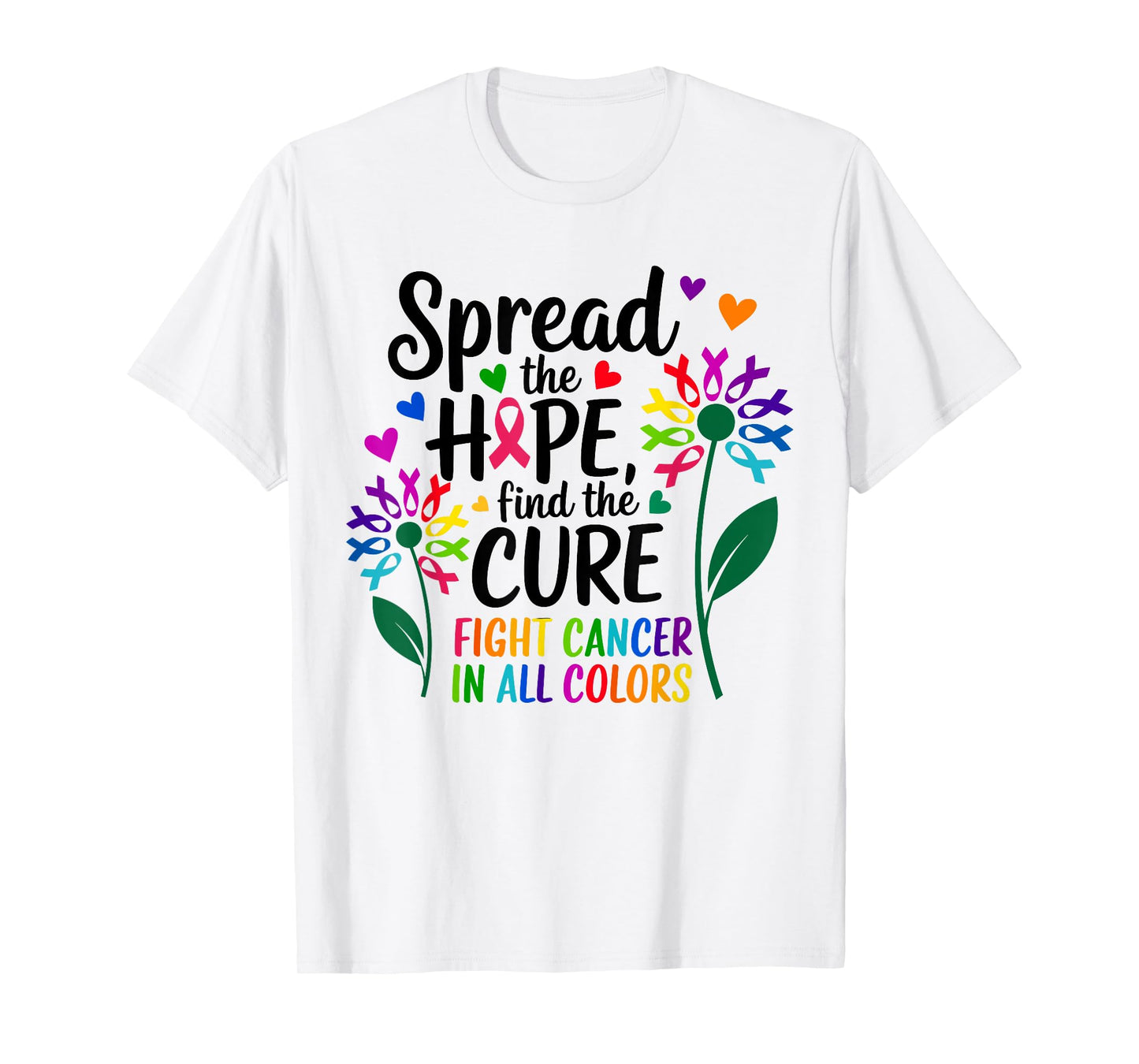 Fight cancer in all and every color ribbons flower heart T-Shirt