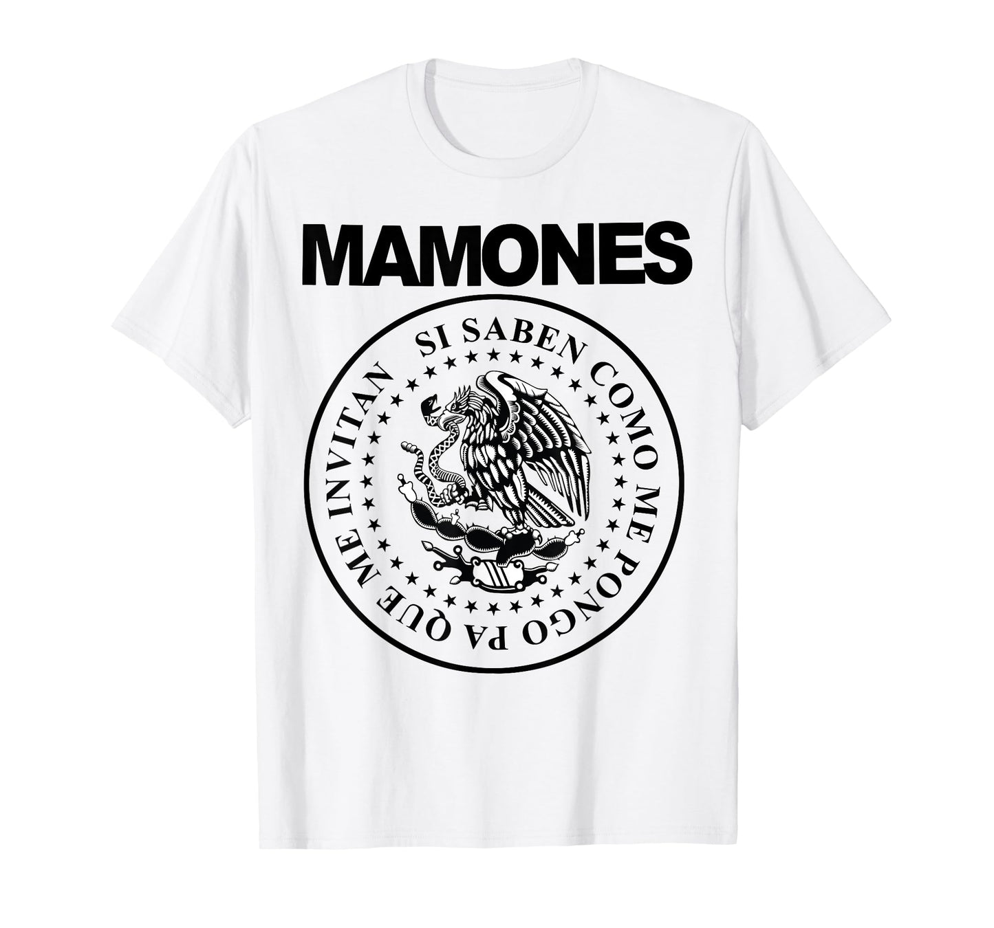 Mamones Si Saben Como Me Pongo Pa Que Me Invitan T-Shirt