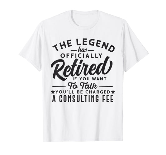 The Legend Has Officially Retired Funny Retirement Men Women T-Shirt