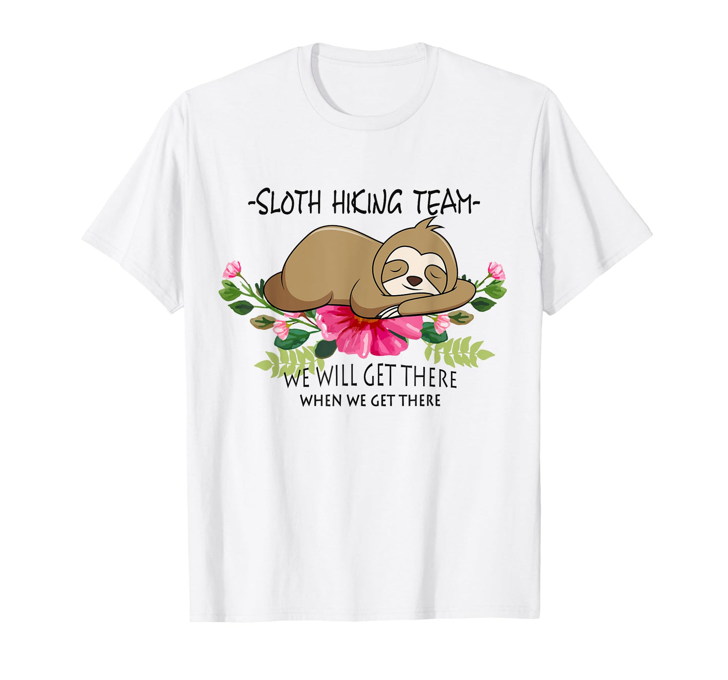 Sloth Hiking Team Mothers Day Funny Flower Women T-Shirt