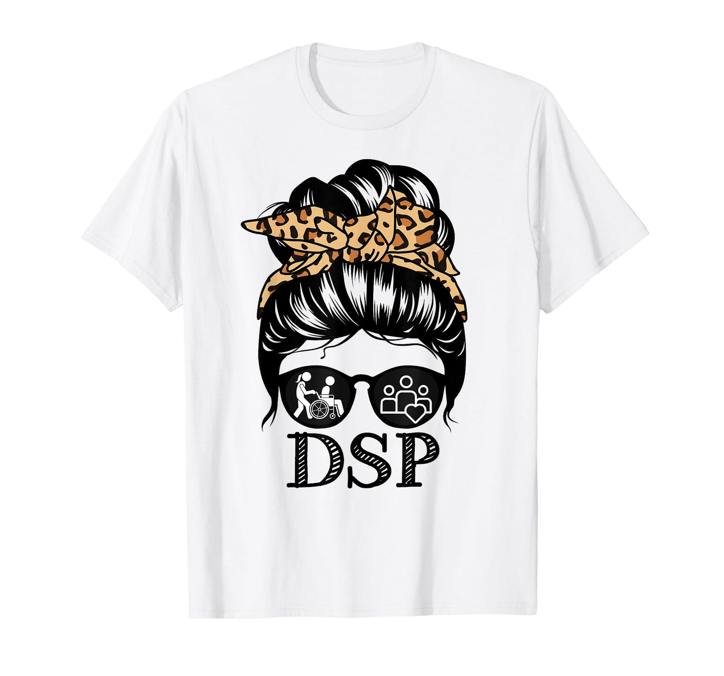 DSP Messy Bun Hair Funny Direct Support Professional T-Shirt