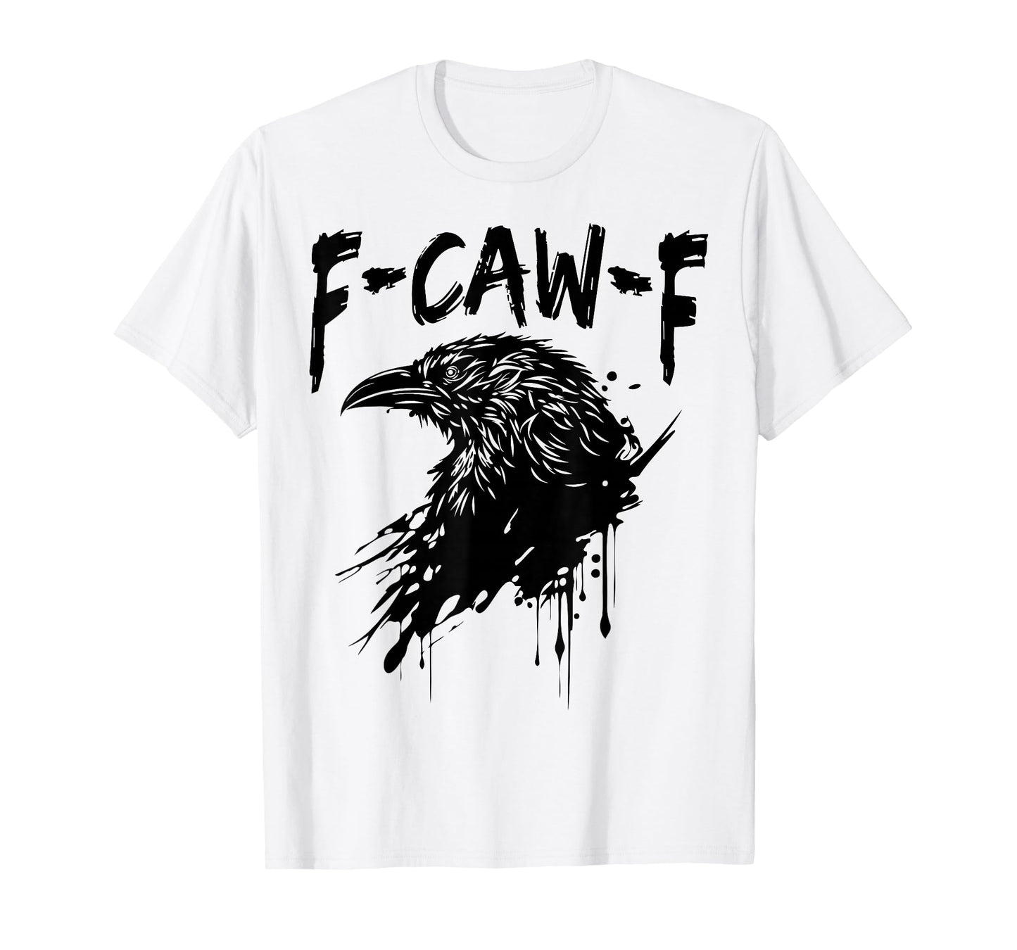 F-Caw-F Raven T-Shirt