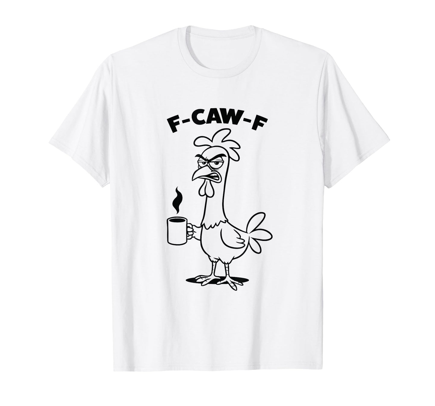 F-caw-F Morning Coffee T-Shirt