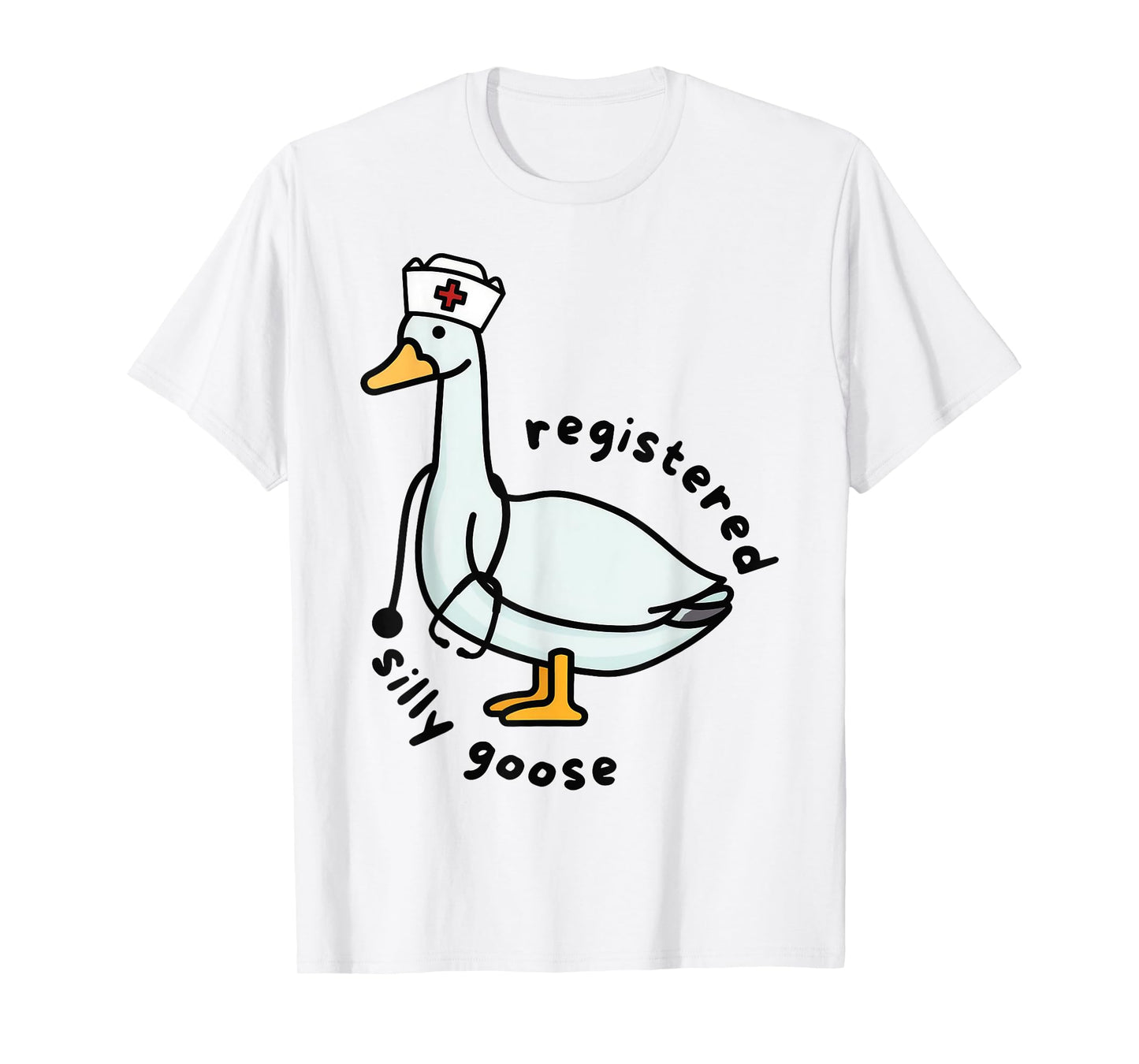 Registered Silly Goose RN Nurse Stethoscope Nursing Funny T-Shirt