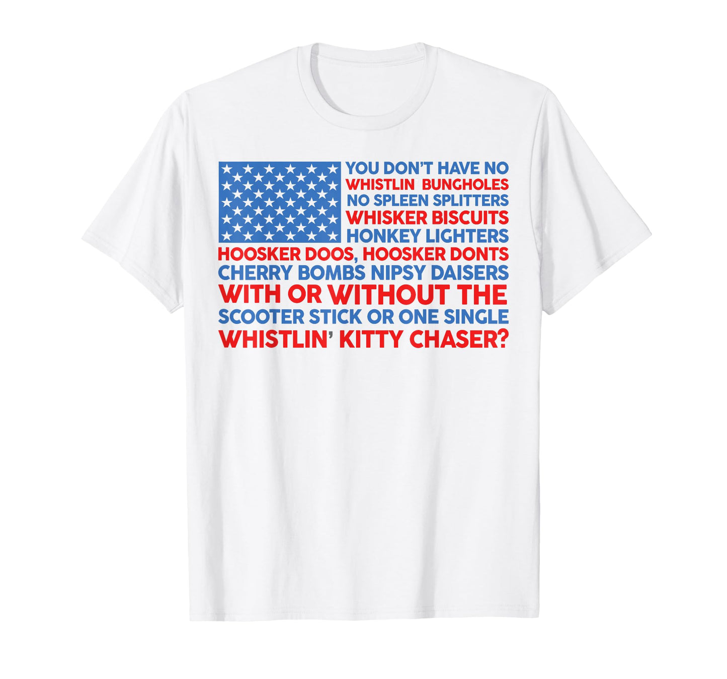 4th Of July You Don't Have No Whistling Bungholes US Flag T-Shirt