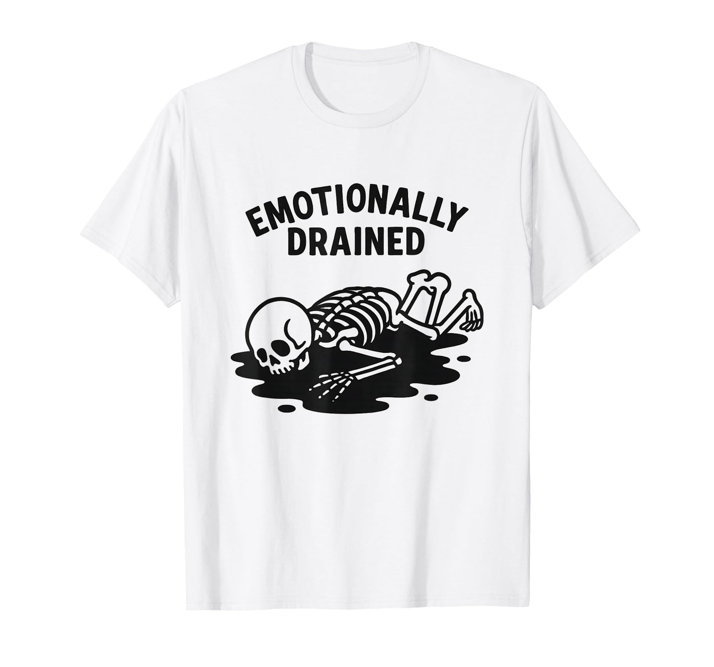 Funny Emotionally Drained Skeleton Sarcastic Humor Halloween T-Shirt