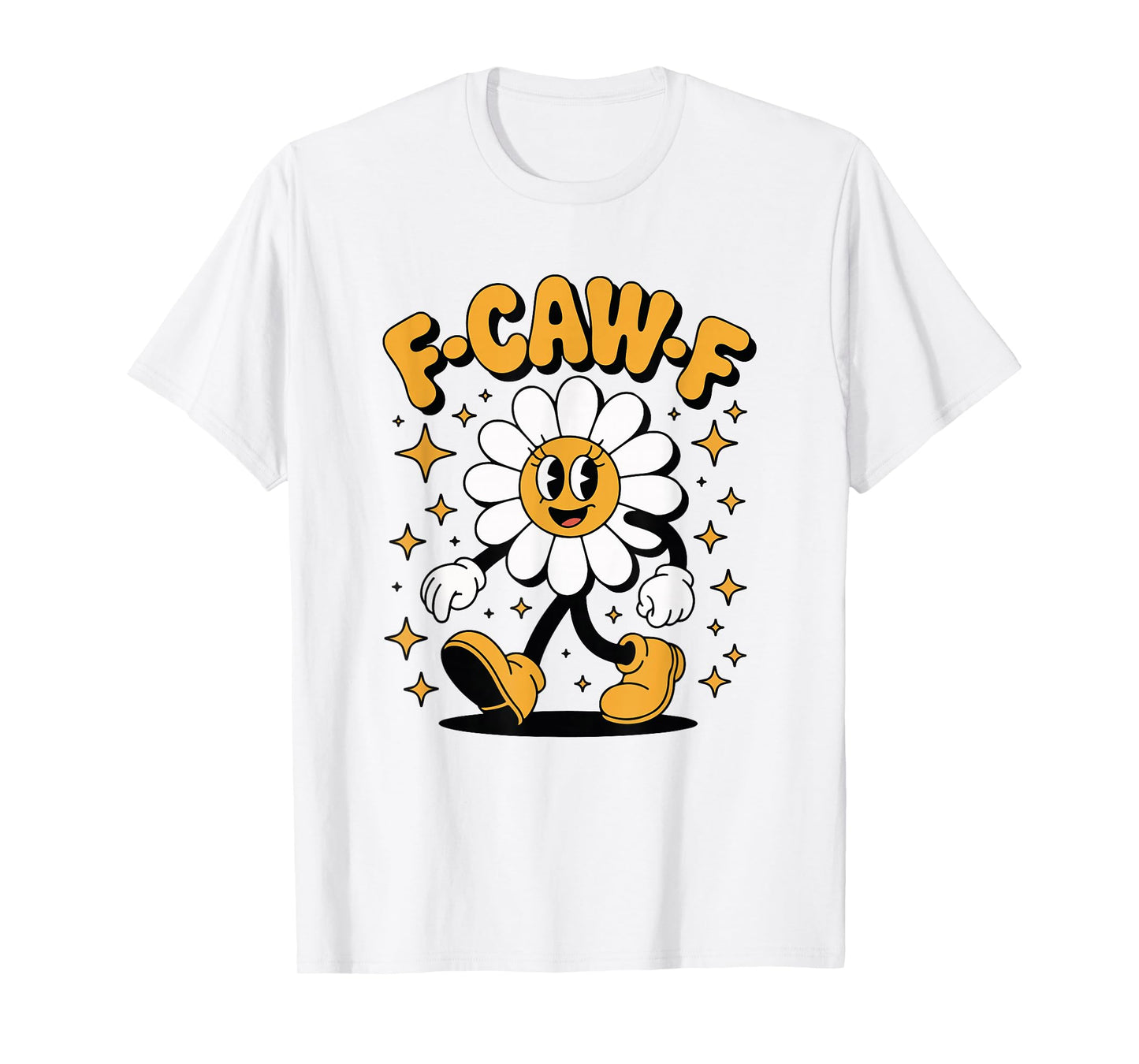 F-Caw-F Daisy Flower Funny Retro Floral Character T-Shirt
