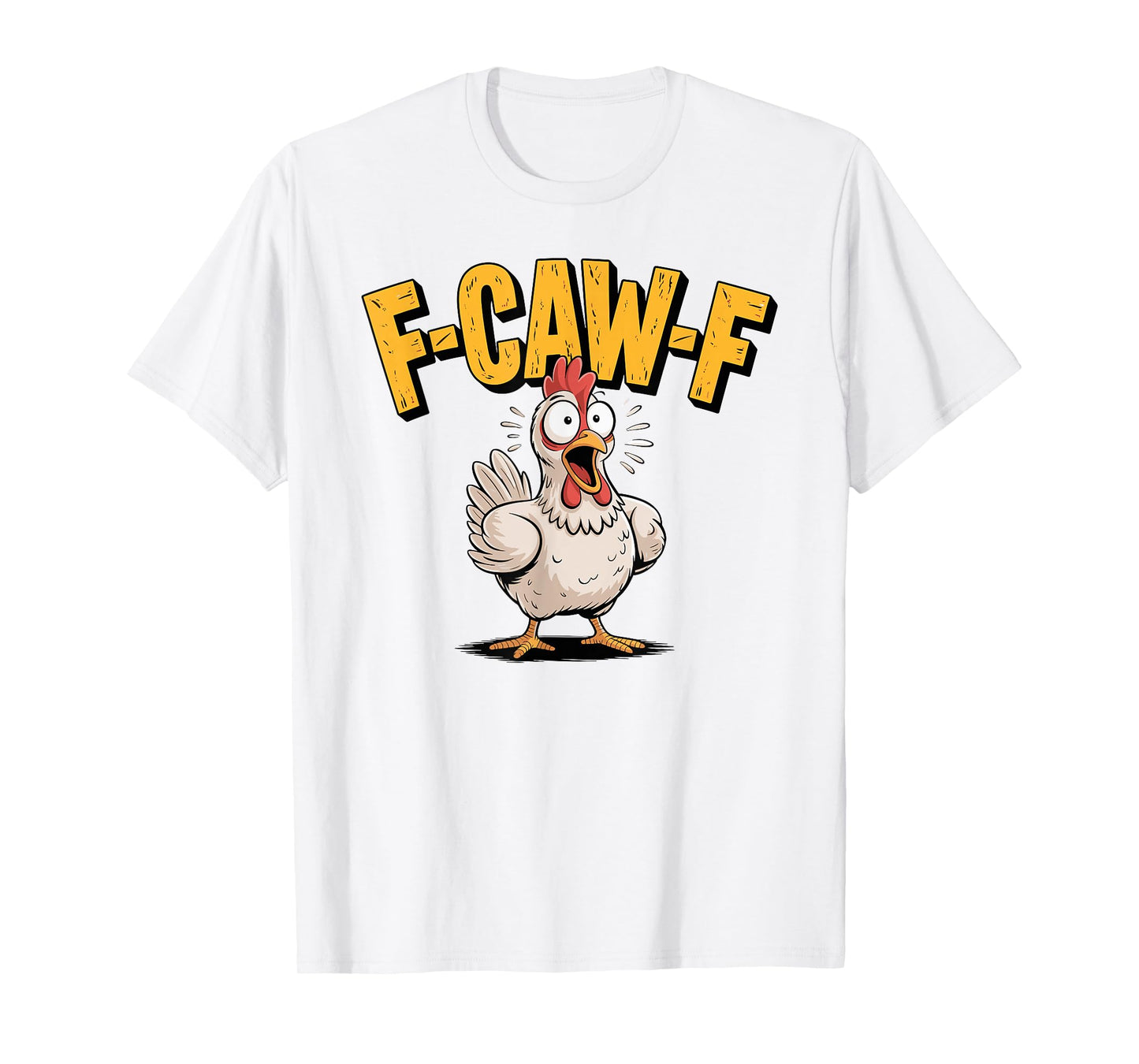 F-CAW-F Funny Chicken Rooster Meme Humor T-Shirt