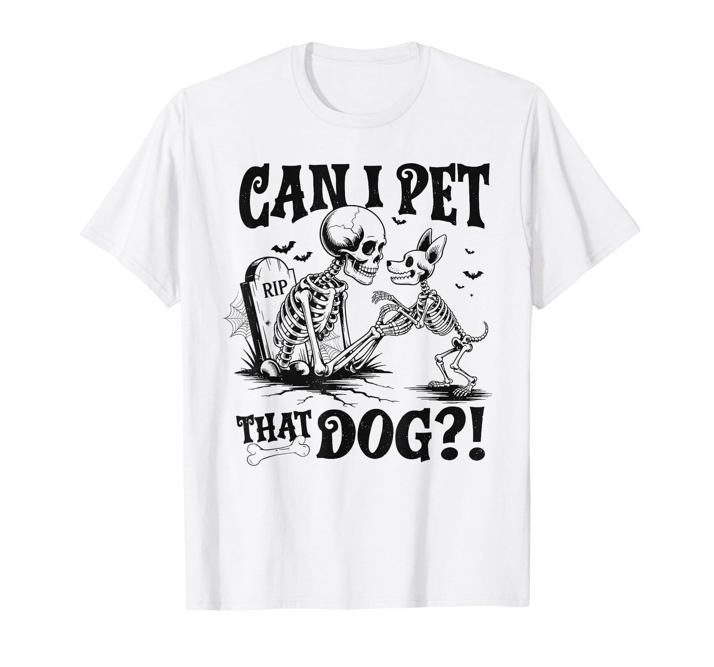 Can I Pet That Dog Funny Skeleton Dog Lover Halloween T-Shirt