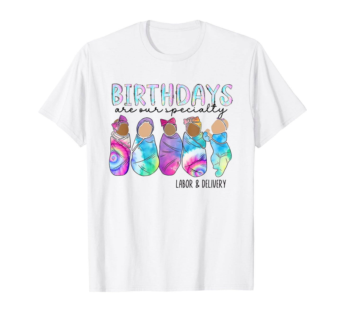 Summer Labor And Delivery Nurse Tie Dye Birthday Specialist T-Shirt for Men Women
