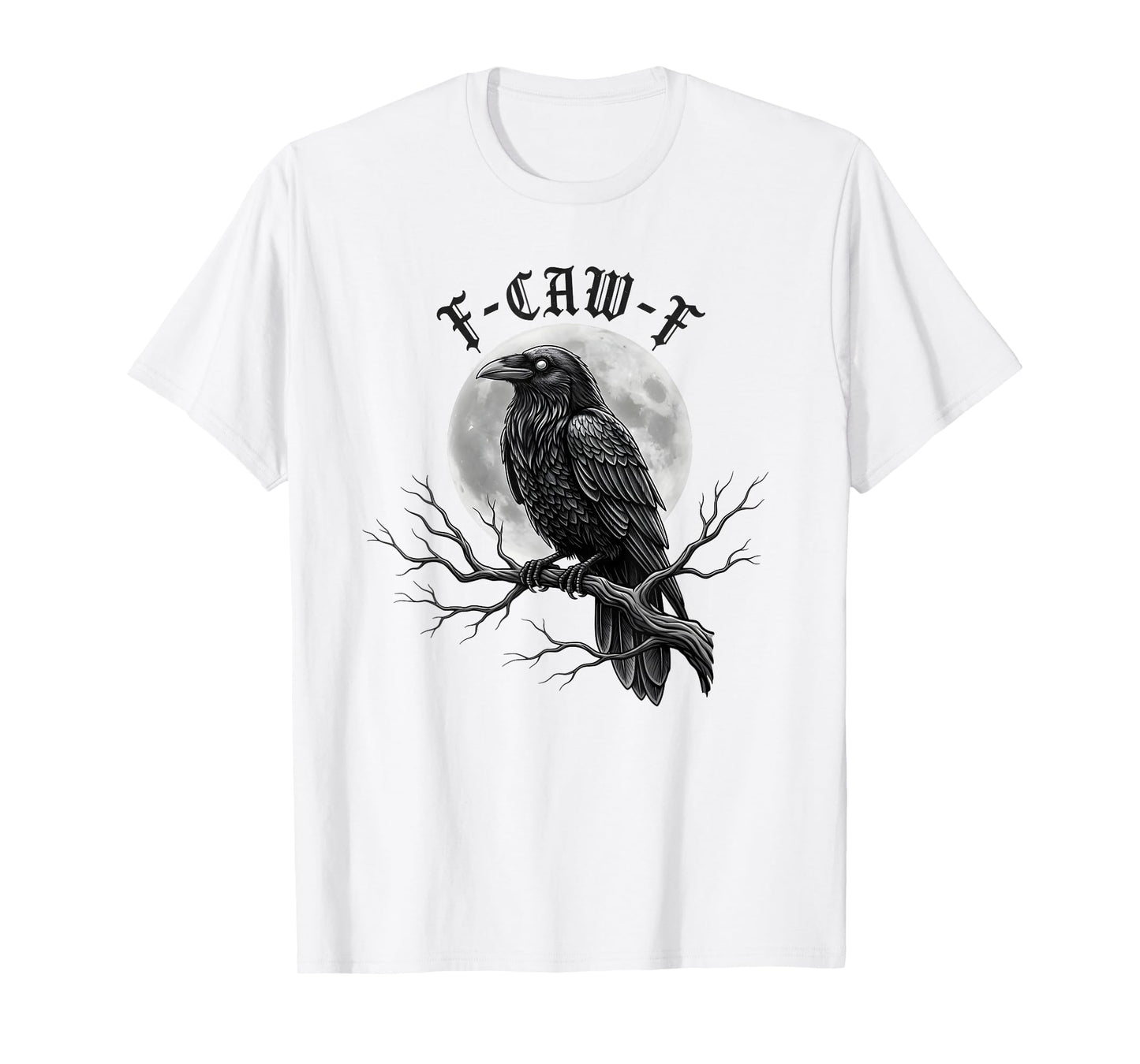 Black Crow F-Caw-F Gothic Humor Design Funny Black Bird Moon T-Shirt
