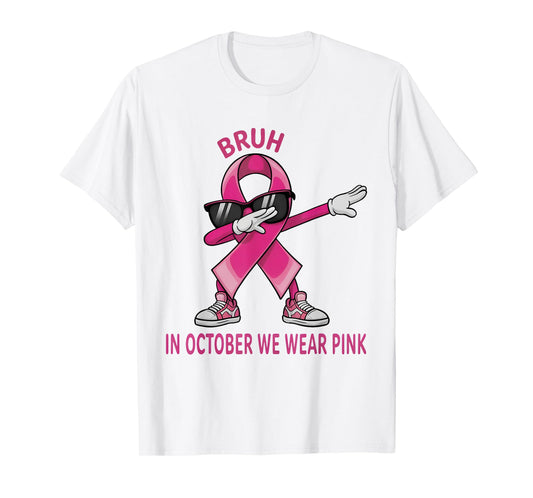 Bruh in October We Wear Pink Breast Cancer Awareness Bruh T-Shirt
