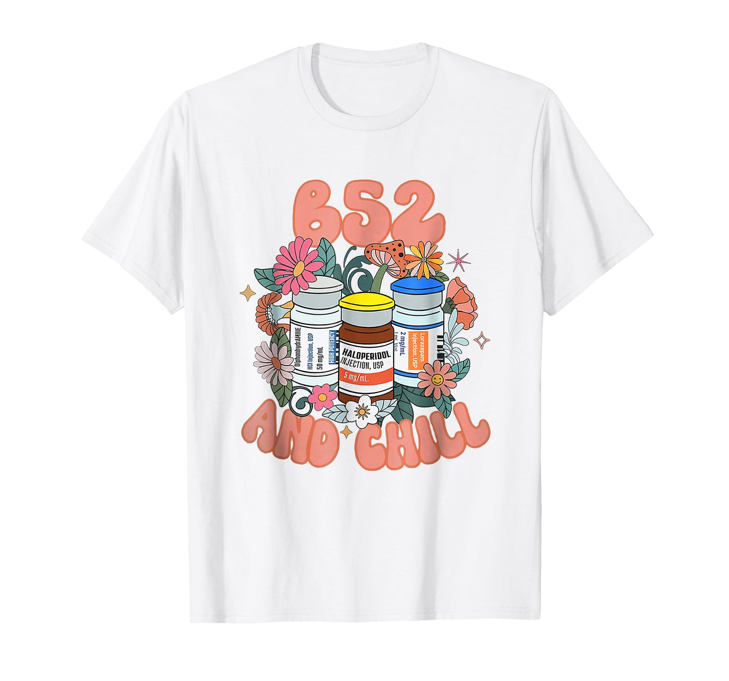 B52 And Chill Psych Nurse Dream Benadryl Haldol Ativan Nurse T-Shirt