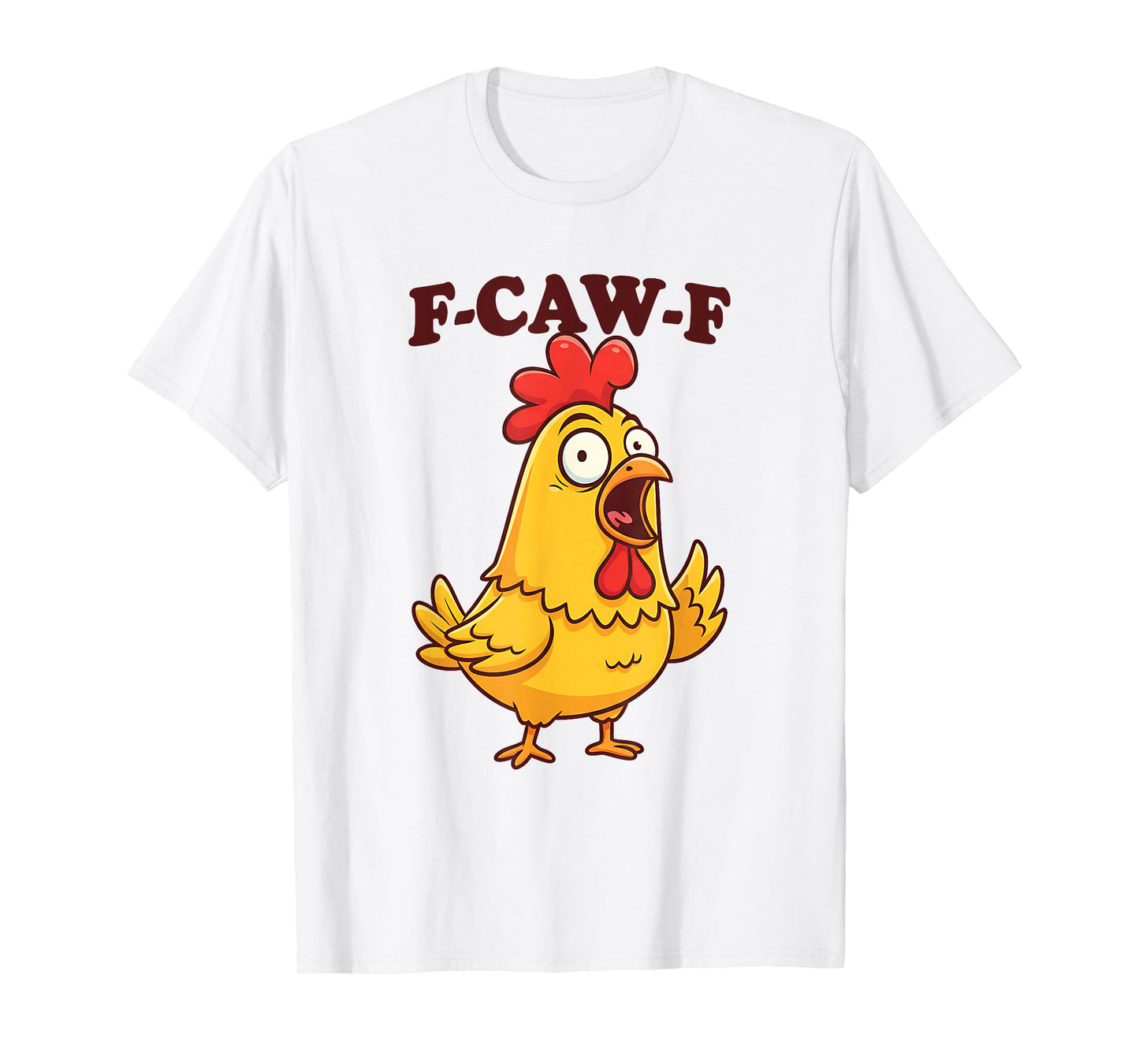 Funny F Caw F Chicken T-Shirt