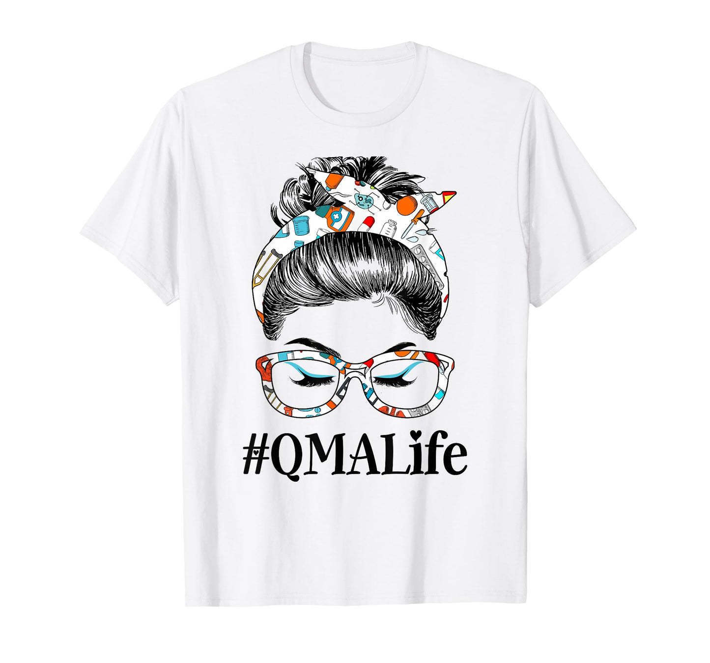 QMA Life Messy Hair Woman Bun Healthcare worker T-Shirt