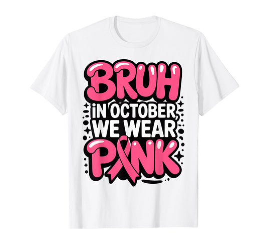 Breast Cancer Bruh in October We Wear Pink Toddler Boys Kids T-Shirt
