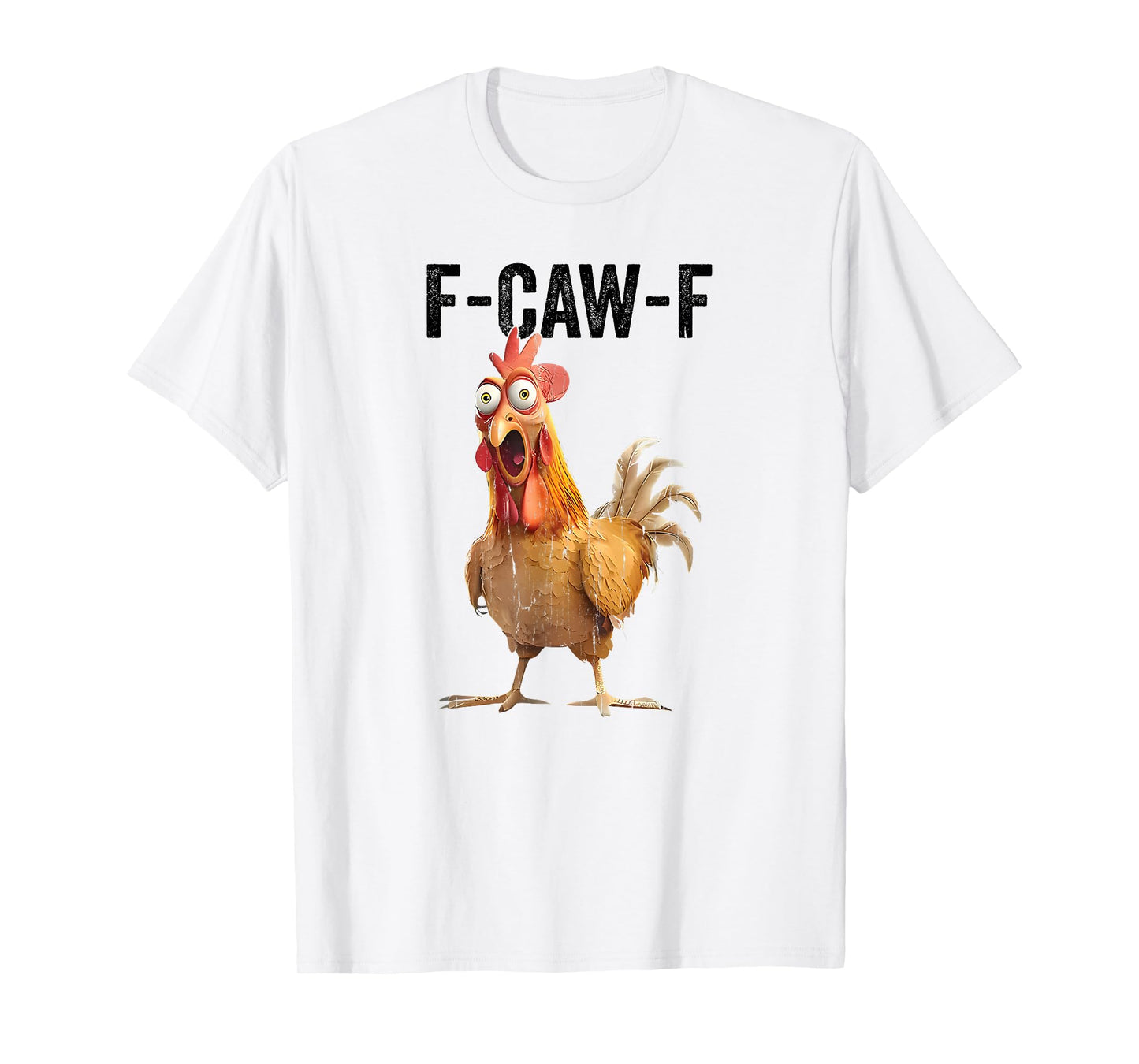 F-Caw-F Chicken, Funny Chicken, Crazy Rooster Meme T-Shirt