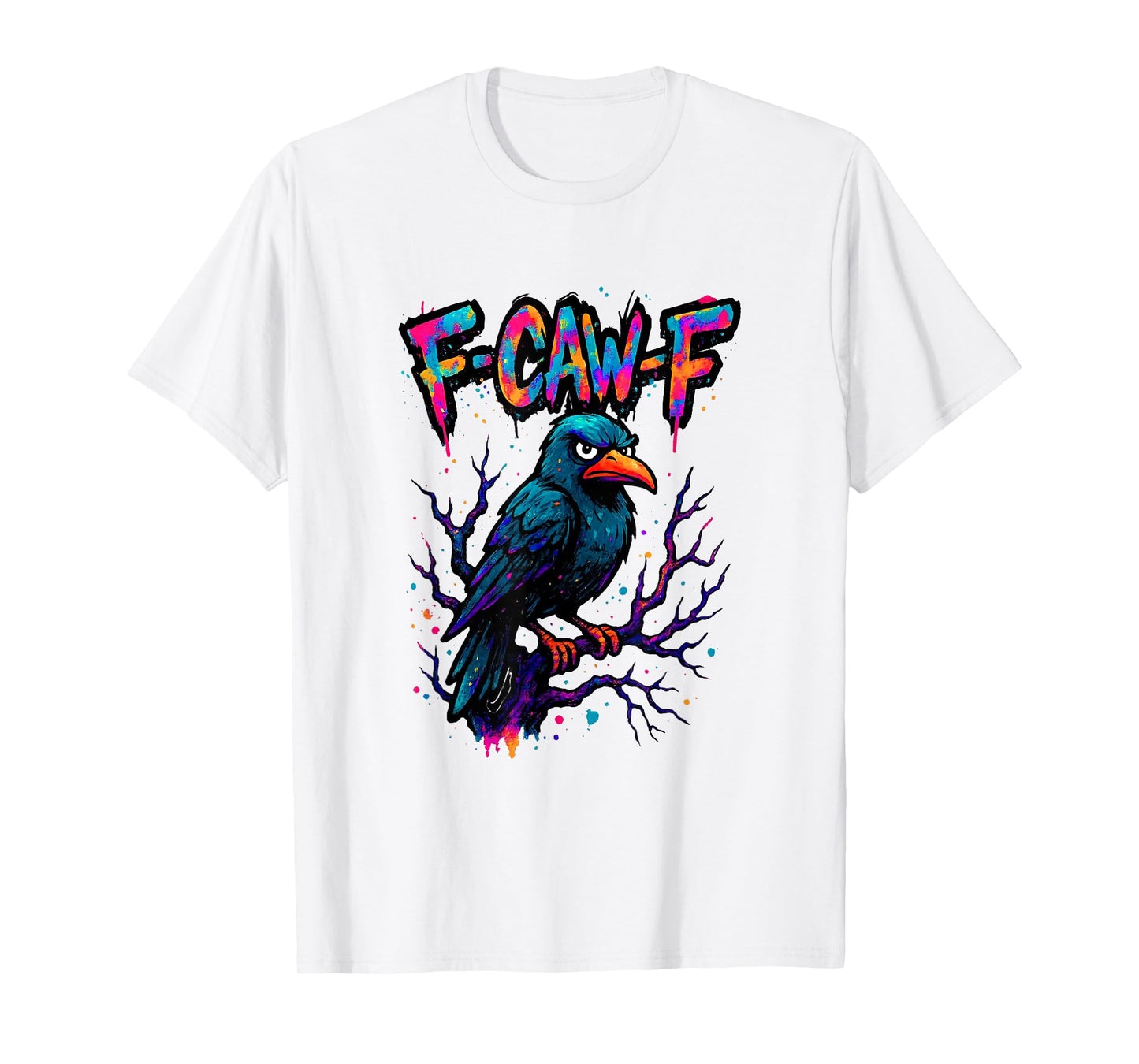 F-Caw-F Raven Sarcasm Crow Funny Crow Gothic Meme T-Shirt