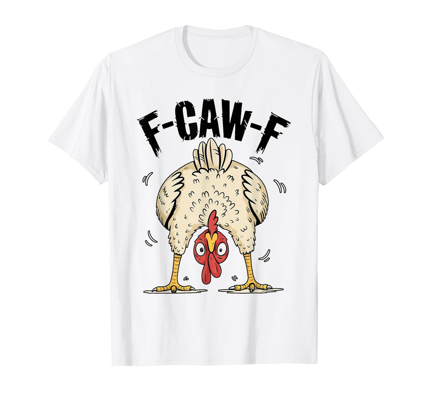 F-Caw-F Funny Chicken Humor F-Caw-F Turkey Crow Thanksgiving T-Shirt