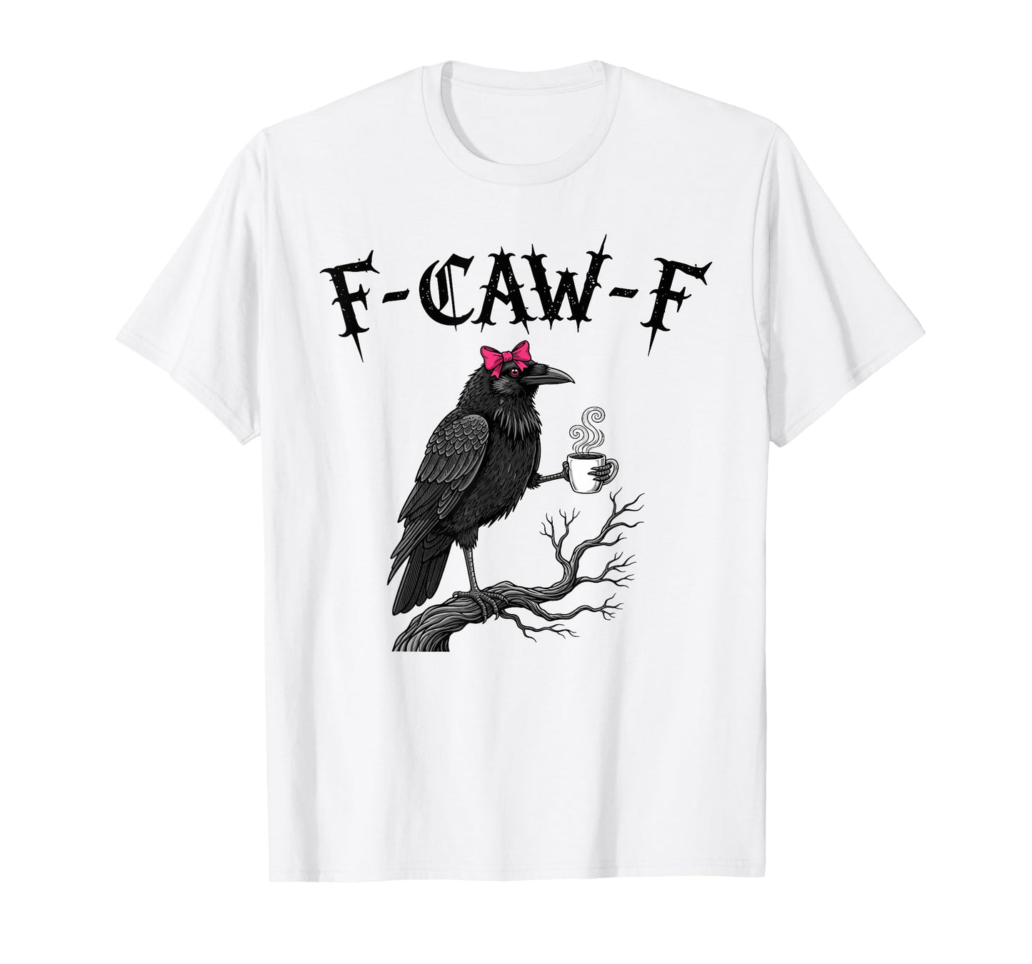 Gothic Crow F-Caw-F Black Bird Funny Halloween Raven T-Shirt