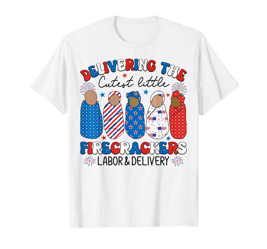Delivering Cutest Firecrackers Labor & Delivery 4th Of July Women Kids Men T-Shirt