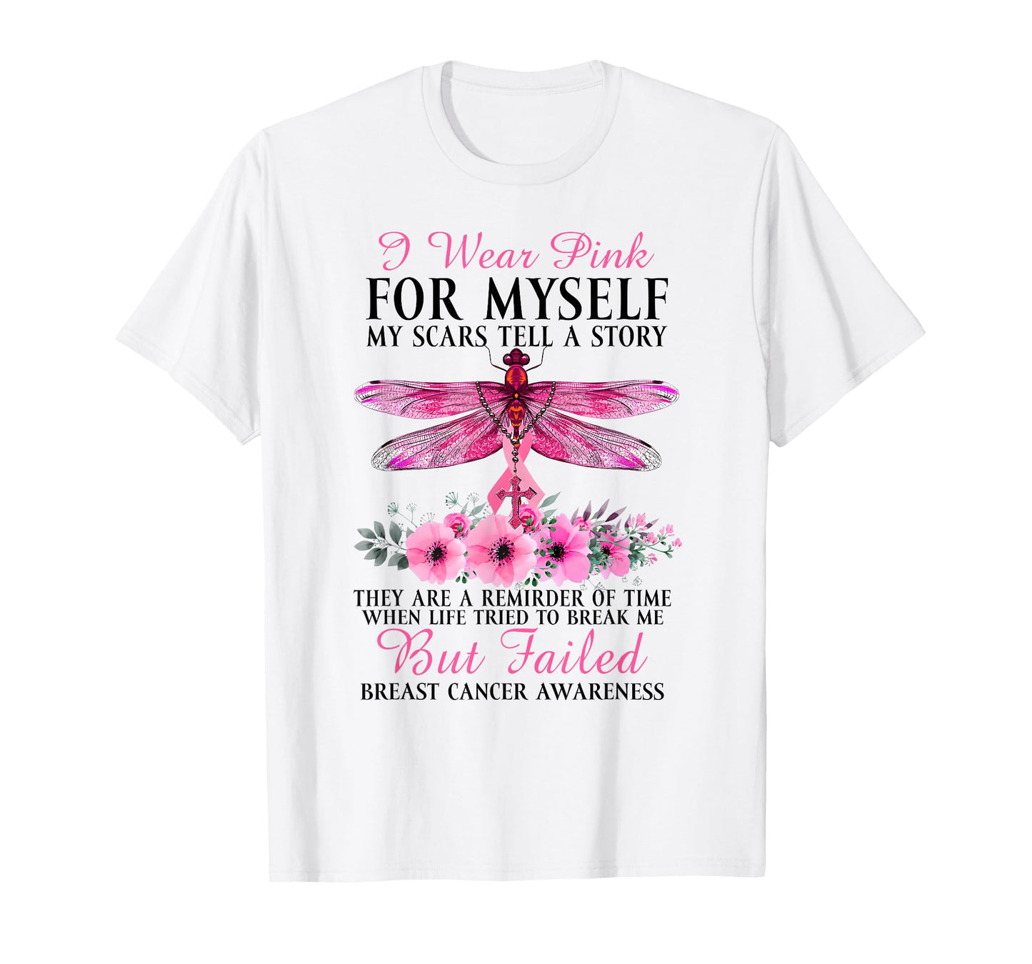 I Wear Pink for Myself My Scars But Failed Breast Cancer T-Shirt