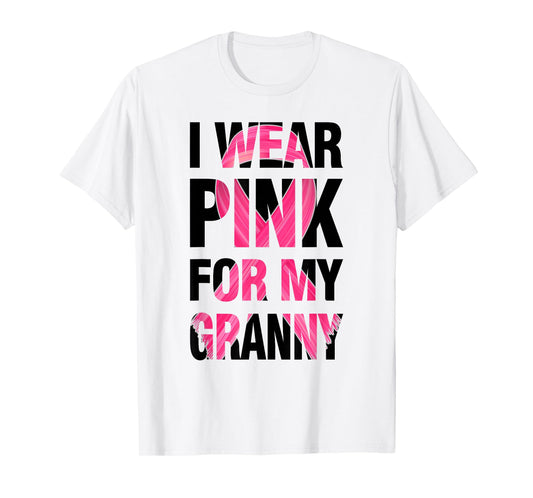 I Wear Pink For My Granny - Support Breast Cancer Awareness T-Shirt