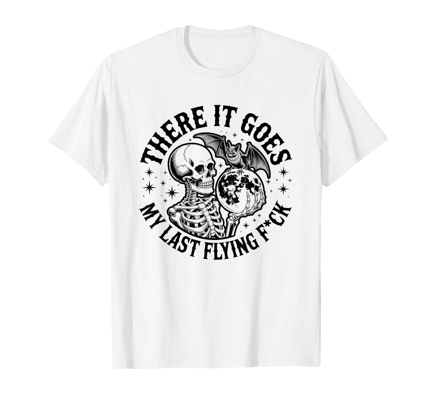 There It Goes My Last Flying F Funny Halloween Skeleton T-Shirt