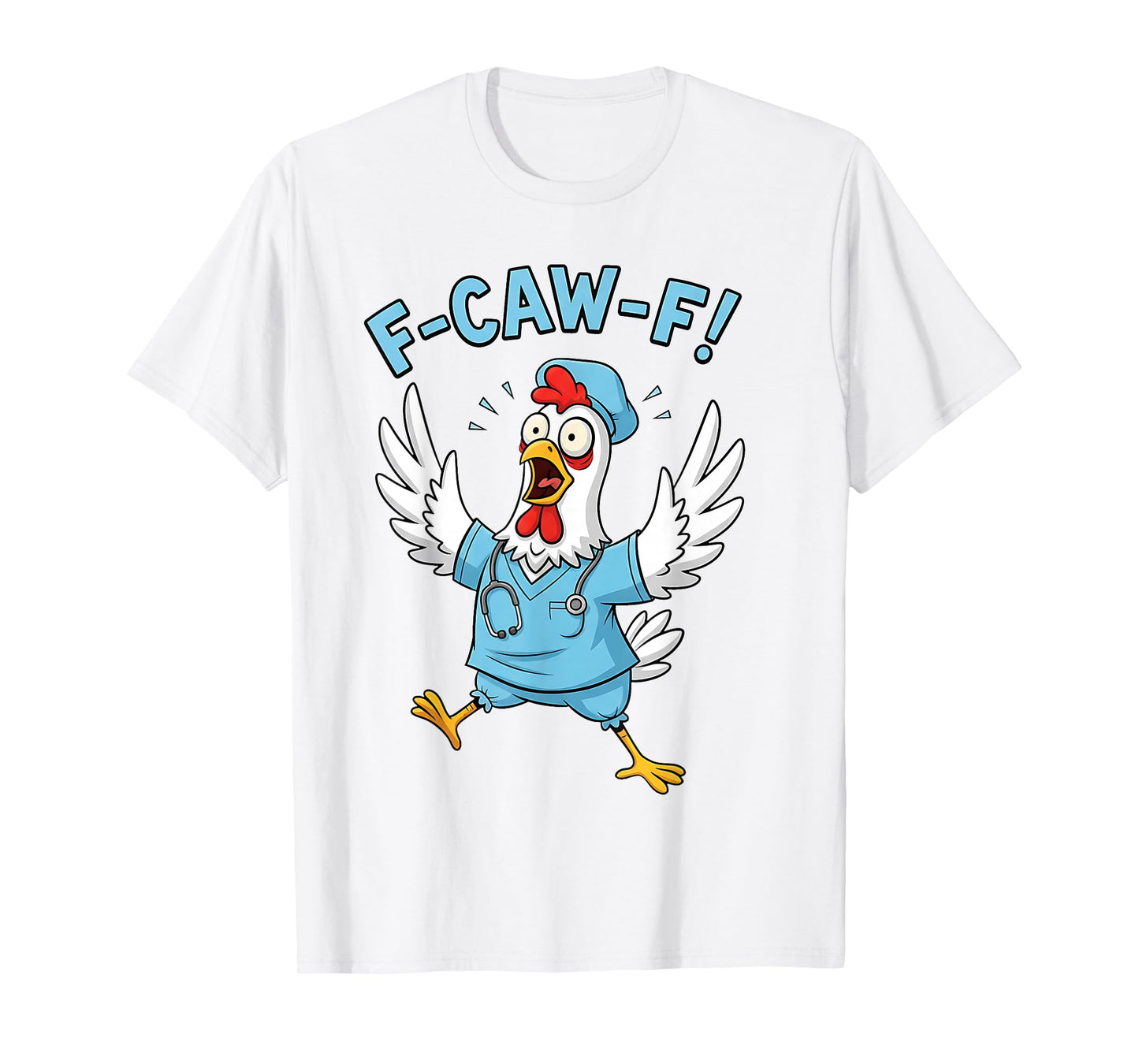 Funny Chicken Doctor F-CAW-F Medical Scrubs Nursing T-Shirt