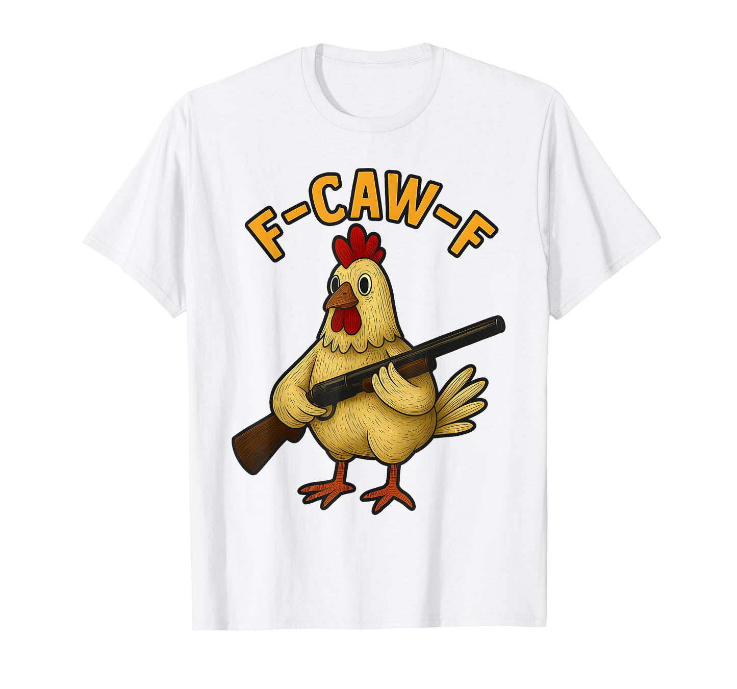 F-Caw-F Funny Halloween Hunting Chicken Meme Hunter Humor T-Shirt