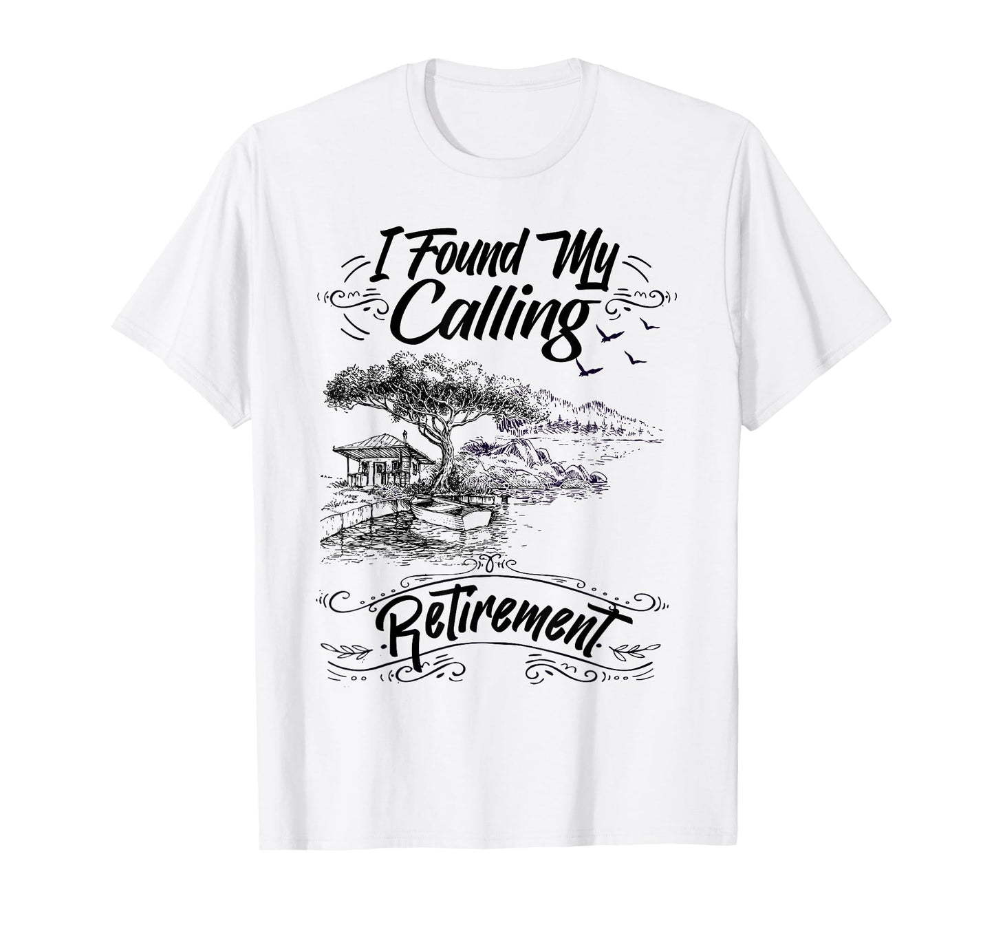 Funny I Found My Calling Retirement Humor Retirees Seniors T-Shirt