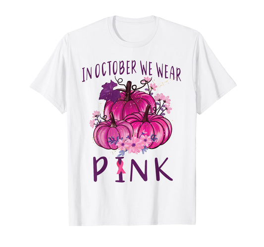 In October We Wear Pink Pumpkins Halloween Breast Cancer T-Shirt