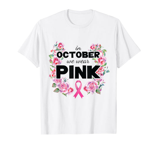 Breast Cancer Awareness Shirt Women Wear Pink T-Shirt