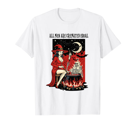 All Men are Cremated Equal Funny Witch Feminist Halloween T-Shirt