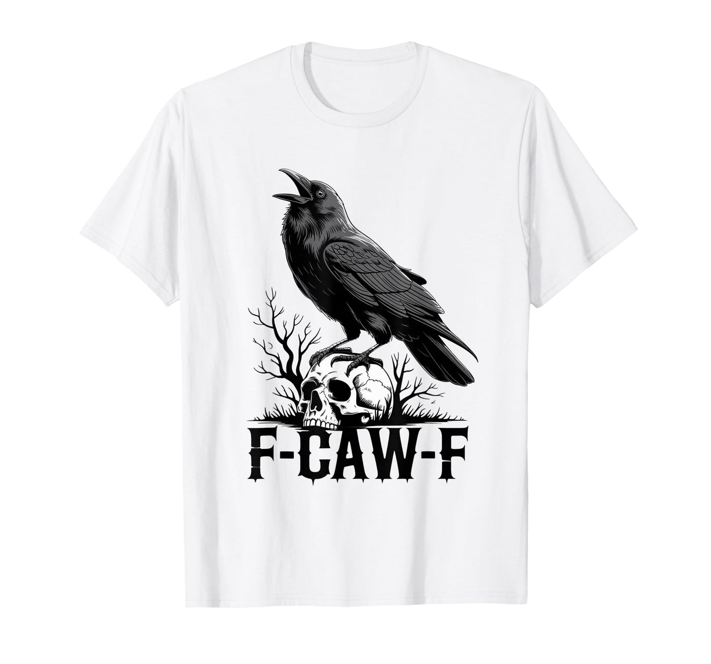 F-Caw-F Black Crow FCAWF Pun Funny Bird Cawing for Men Women T-Shirt
