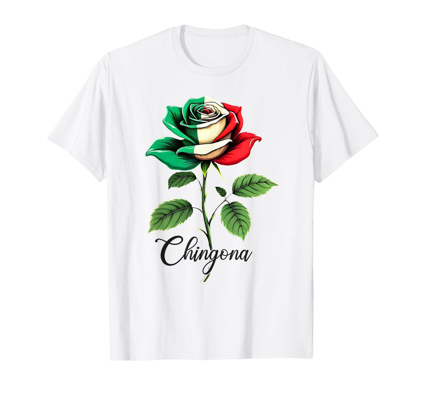 Chingona Latina Girl Rose Proud Hispanic Mexico Mexican Flag T-Shirt