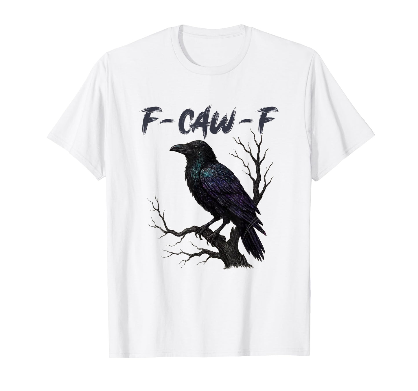 F-Caw-F Black Crow Pun Funny Bird Cawing Grunge Halloween T-Shirt