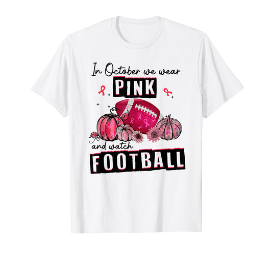 In October We Wear Pink Football Breast Cancer Awareness T-Shirt