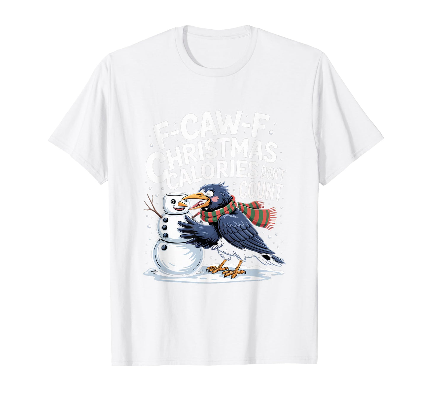 F-Caw-F Crow Christmas Calories Don't Count T-Shirt