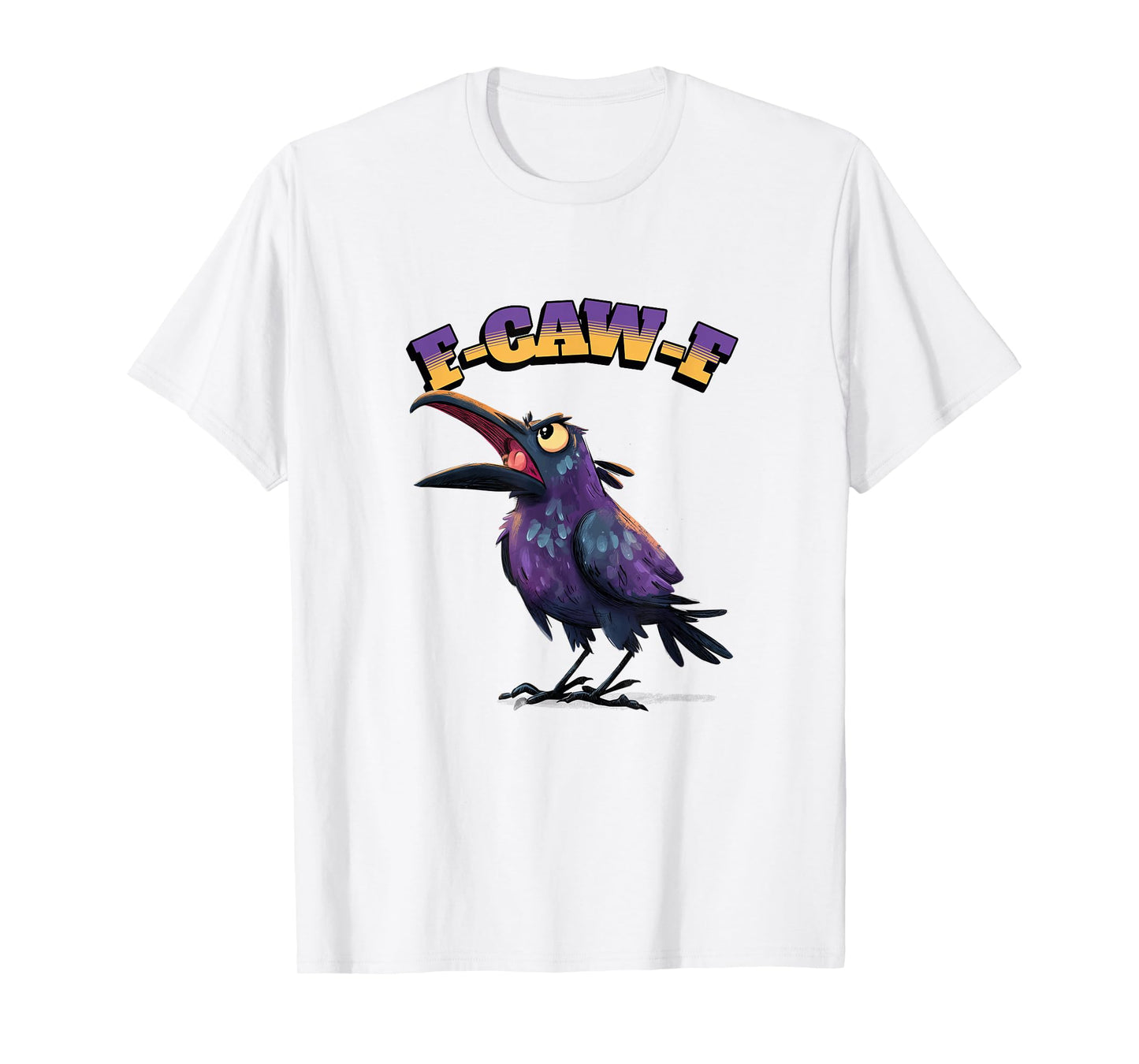 Funny Chicken Humor. F-Caw-F T-Shirt