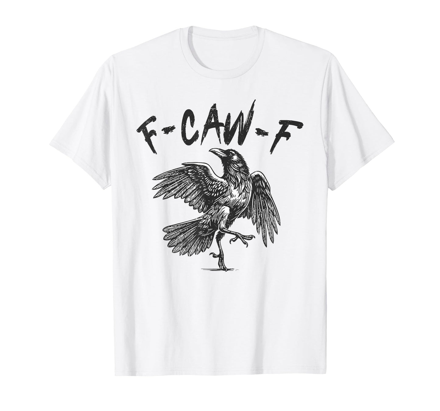 Funny F Caw F Raven Bird Saying Graphic Halloween Men Women T-Shirt