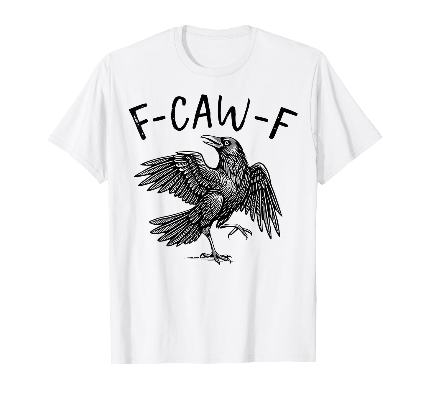 Black Crow, F-Caw-F Funny Black Bird T-Shirt